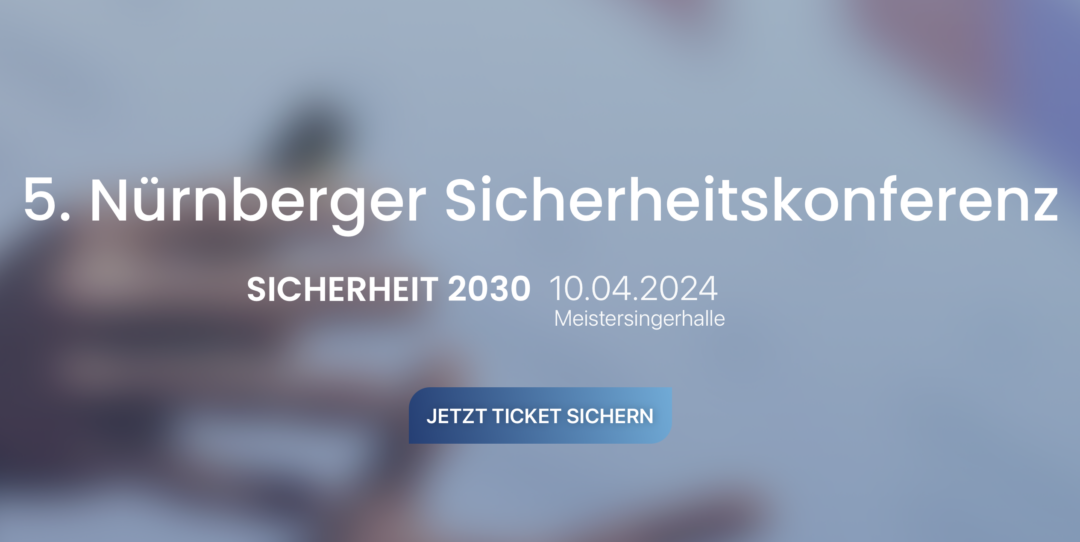 Nürnberger Sicherheitskonferenz 2024 – Infos und Last-Minute-Rabattcode
